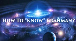 How to Know Brahman?