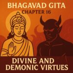 bhagavad gita chapter 16 divine demonic virtues