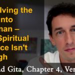 95. Dissolving the Doer Into Brahman – Why Spiritual Practice Isn't Enough — BG, CH4, V31-33 bhagavad gita lessons online australia melbourne sydney